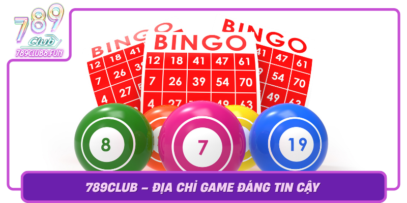 789Club Dia Chi Game Dang Tin Cay Mang Den Trai Nghiem Choi Lo De Hien Dai