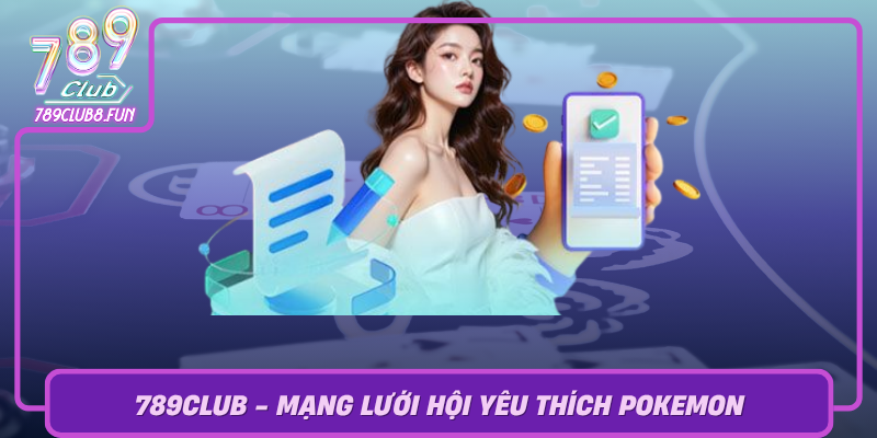789Club Mang Luoi Hoi Yeu Thich Pokemon