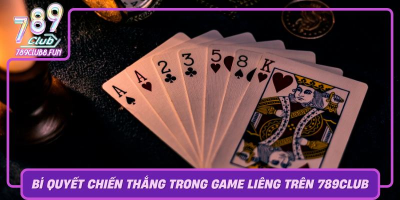 Bi Quyet Chien Thang Trong Game Lieng Tren 789Club Chinh Phuc Dinh Cao Tri Tue