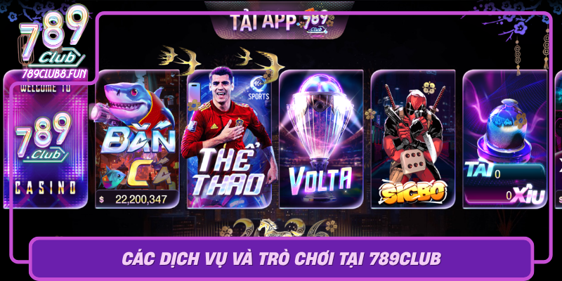 Cac Dich Vu Va Tro Choi Tai 789Club