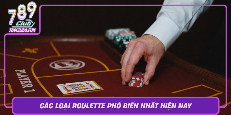 Cac Loai Roulette Pho Bien Nhat Hien Nay