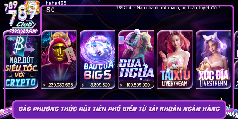 Cac Phuong Thuc Rut Tien Pho Bien Tu Tai Khoan Ngan Hang Tai 789Club0