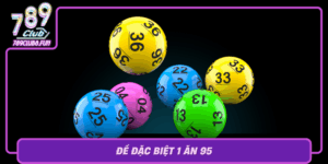 De Dac Biet 1 An 95 Kham Pha Tro Choi Dinh Cao Tai 789Club