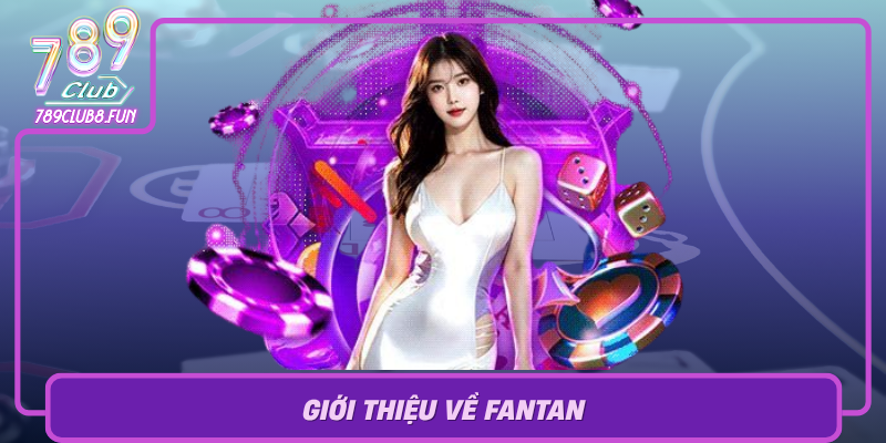 Gioi Thieu Ve Fantan Tro Choi Truyen Thong Tro Lai Thi Truong Game So Hoa