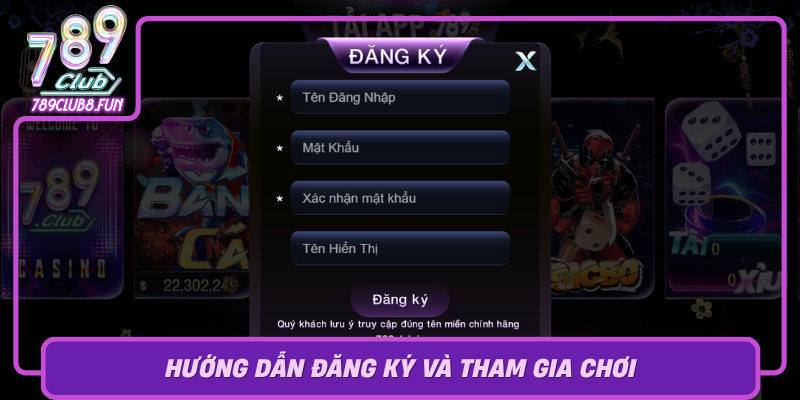 Huong Dan Dang Ky Va Tham Gia Choi