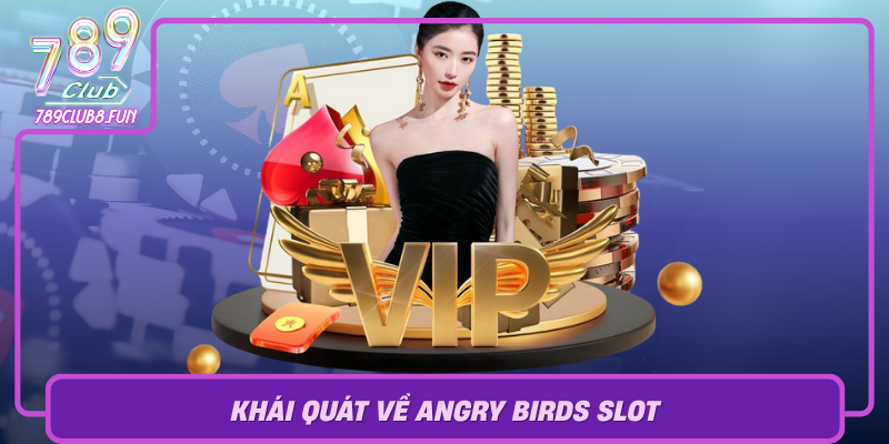 Khai Quat Ve Angry Birds Slot Va Suc Hut Cua The Loai Game Xeng Truc Tuyen