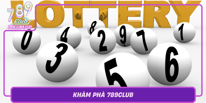 Kham Pha 789Club Nen Tang Game Ca Cuoc Hang Dau Viet Nam