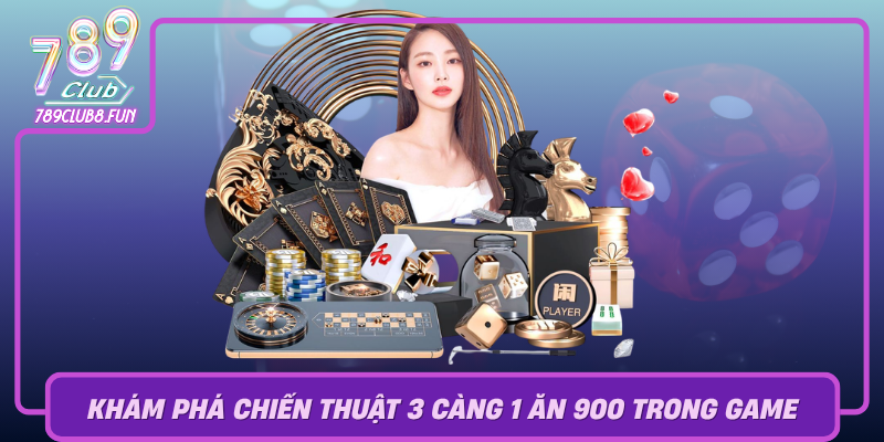 Kham Pha Chien Thuat 3 Cang 1 An 900 Trong Game Bi Quyet De Thang Loi Khong Gioi Han
