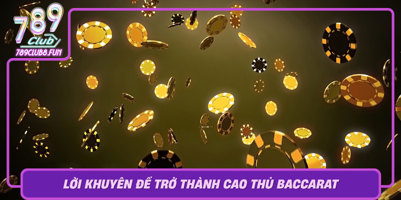 Loi Khuyen De Tro Thanh Cao Thu Baccarat