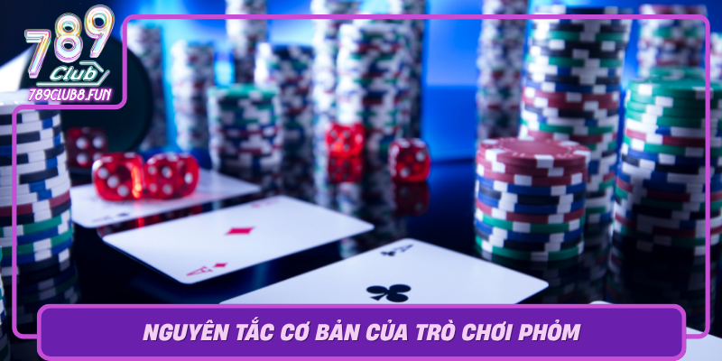 Nguyen Tac Co Ban Cua Tro Choi Phom Gap Go Nhung Dieu Thu Vi Dac Biet
