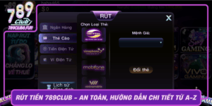 Rut Tien 789Club An Toan Huong Dan Chi Tiet Tu A Z0