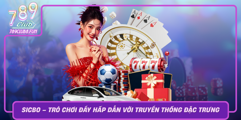 Sicbo Tro Choi Day Hap Dan Voi Truyen Thong Dac Trung