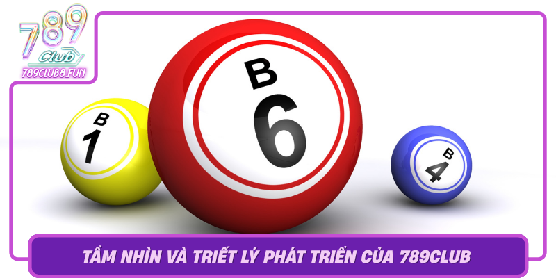 Tam Nhin Va Triet Ly Phat Trien Cua 789Club