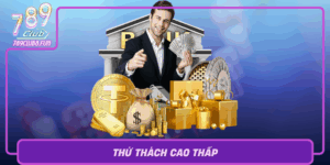 Thu Thach Cao Thap Vui Choi Va Thang Lon Tai 789Club