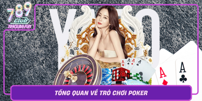 Tong Quan Ve Tro Choi Poker Va Thi Truong Game Truc Tuyen Hien Nay